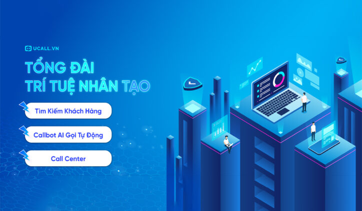 UCALL – Nền tảng Callbot Auto Call tăng Doanh Thu Telesales Hiệu Quả