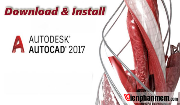 Link download AutoCAD 2017 full 64/32 bit cập nhật