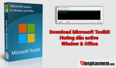 Link tải Microsoft Toolkit 2.7.3 & Hướng dẫn Active Windows/Office