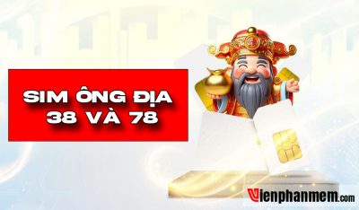 Sự khác biệt giữa sim ông địa 38 và sim ông địa 78 – Chọn sao cho đúng mệnh?