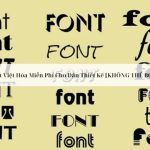 5+ Font Việt Hóa Miễn Phí Cho Dân Thiết Kế