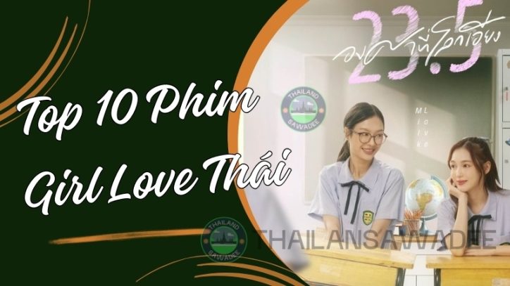 Chuyên mục “Phim Girl Love Thái Lan” – Thế giới cảm xúc dịu dàng nhưng mãnh liệt